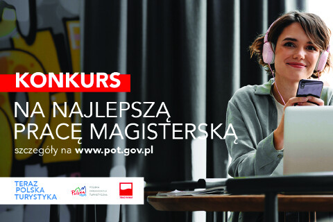 Ruszył Konkurs na Najlepszą Pracę Magisterską  „Teraz Polska Turystyka” - dla najlepszych cenna nagroda!