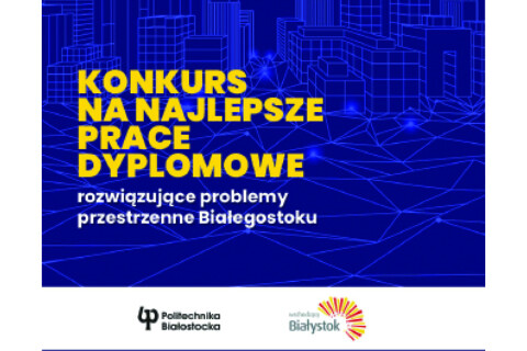 Konkurs na najlepsze prace dyplomowe podnoszące problemy przestrzenne Białegostoku