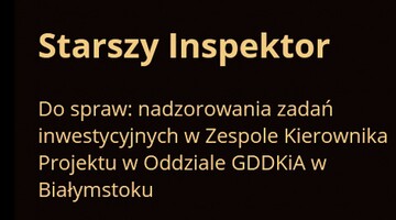 Starszy inspektor do spraw nadzorowania zadań inwestycyjnych w Zespole Kierownika Projektu w Oddziale GDDKiA w Białymstoku