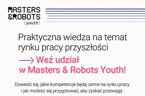 Bezpłatna konferencja Masters & Robots Youth – przygotuj się na rynek pracy przyszłości