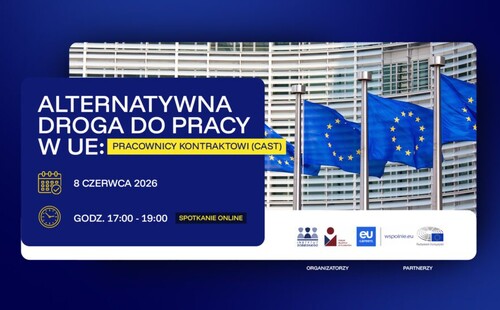 Bezpłatny webinar - Alternatywna droga do pracy w UE: Pracownicy kontraktowi (CAST)