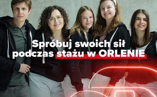 Kierunek ORLEN i Program Płatnych Praktyk | trwa rekrutacja do programów staży i praktyk dla studentów