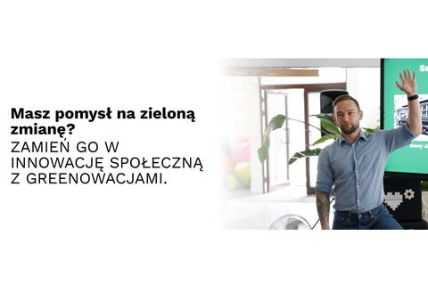 Do 120 tys. zł na rozwój zielonych innowacji społecznych.