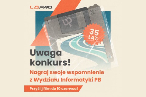 Kręcimy wspólną historię! Konkurs z okazji 35-lecia Wydziału Informatyki!