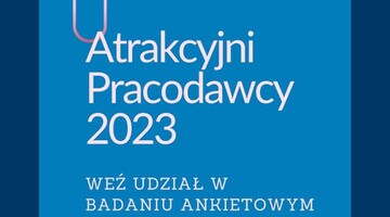 Badanie „Atrakcyjni Pracodawcy 2023”