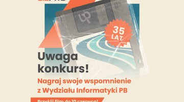 Kręcimy wspólną historię! Konkurs z okazji 35-lecia Wydziału Informatyki!