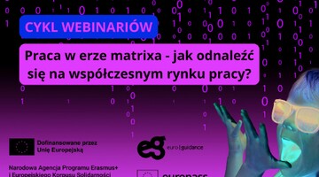 WEBINARIA "PRACA W ERZE MATRIXA - JAK ODNALEŹĆ SIĘ NA WSPÓŁCZESNYM RYNKU PRACY?”