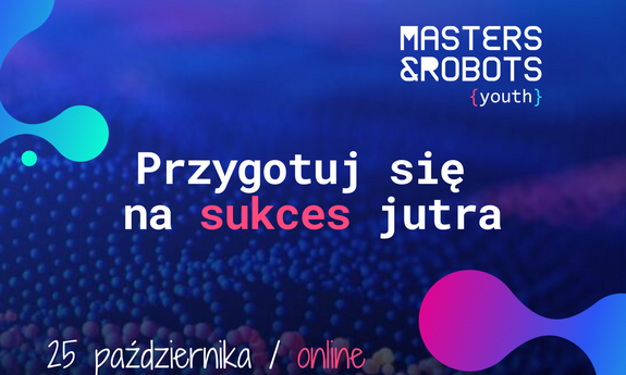 Bezpłatna konferencja dla społeczności studenckiej - Masters&Robots Youth