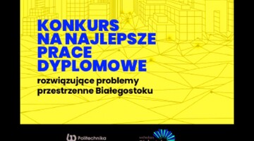 Konkurs na najlepsze prace dyplomowe podnoszące problemy przestrzenne Białegostoku