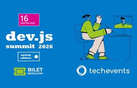 dev.js Summit (online) już 16 kwietnia 2026. To konferencja dla mid i senior JavaScript developerów
