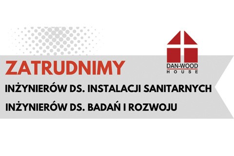 Danwood zatrudnia inżynierów