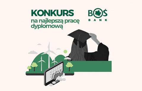 Konkurs BOŚ na najlepszą pracę dyplomową z zakresu ESG i zrównoważonych finansów w bankowości!